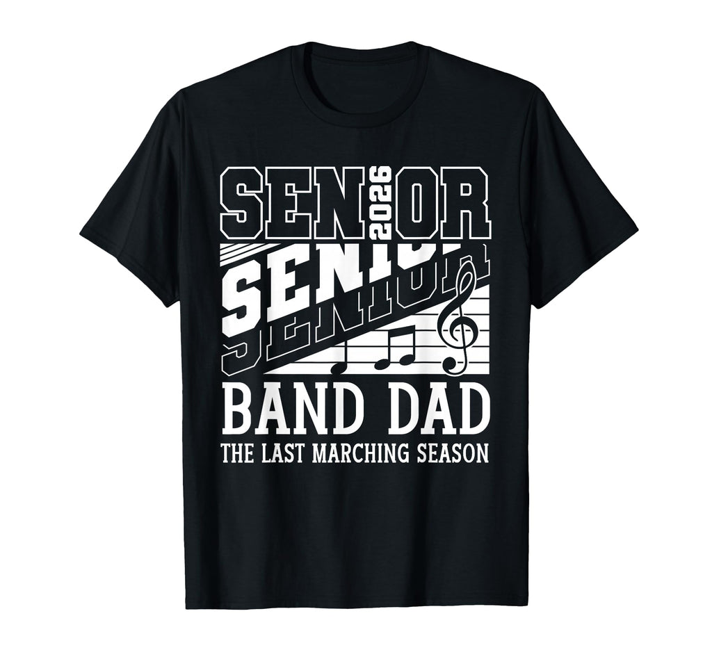 Proud Senior Band Dad 2026 Music T-Shirt - Casual Everyday Wear Men Women - T-Shirt, Sweatshirt, Hoodie
