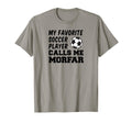 My Favorite Soccer Player Calls Me T-Shirt - Streetwear Style for Adults - T-Shirt, Sweatshirt, Hoodie