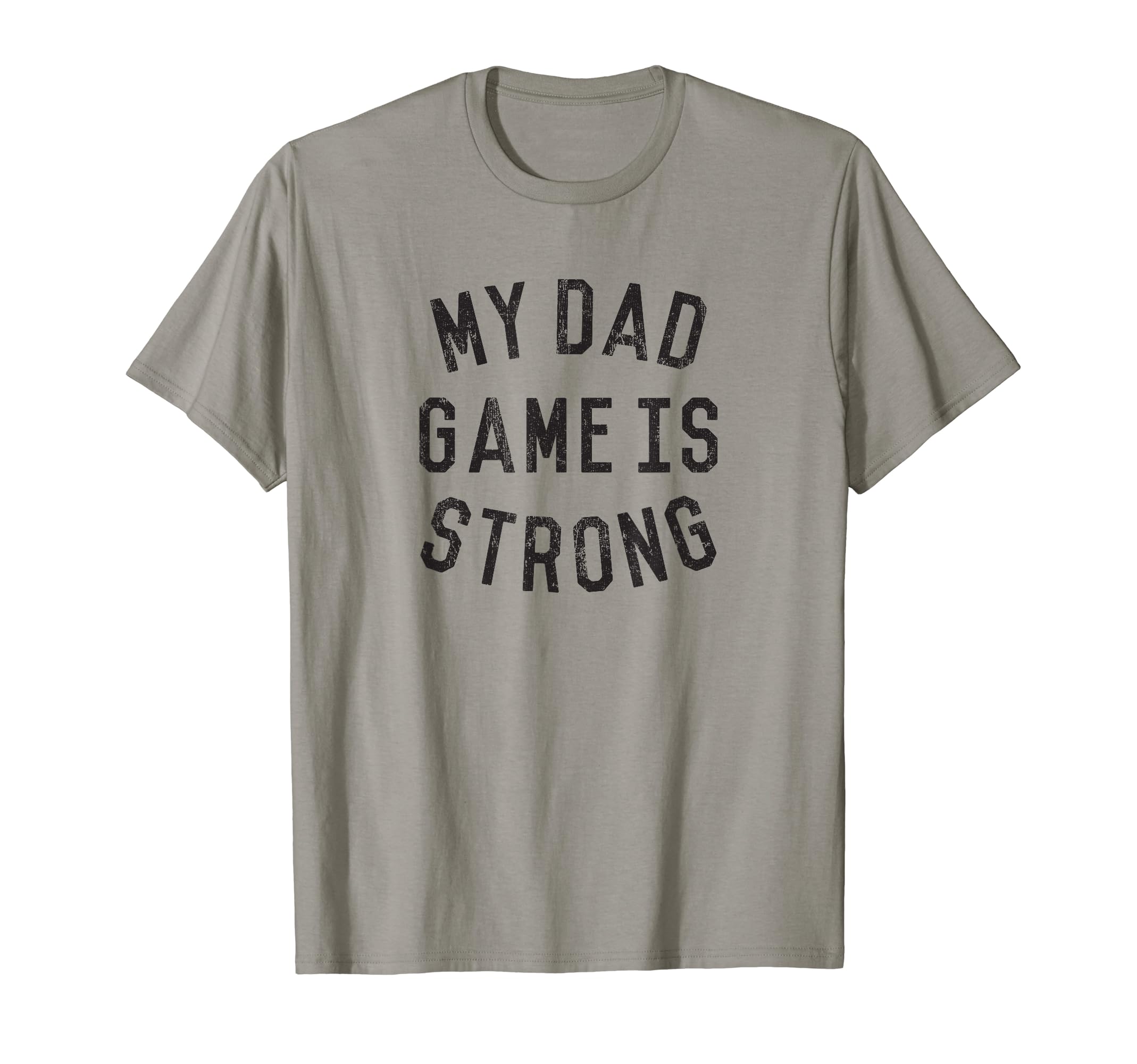 Dad Game Strong T-Shirt - Trendy Graphic for Adults - T-Shirt, Sweatshirt, Hoodie