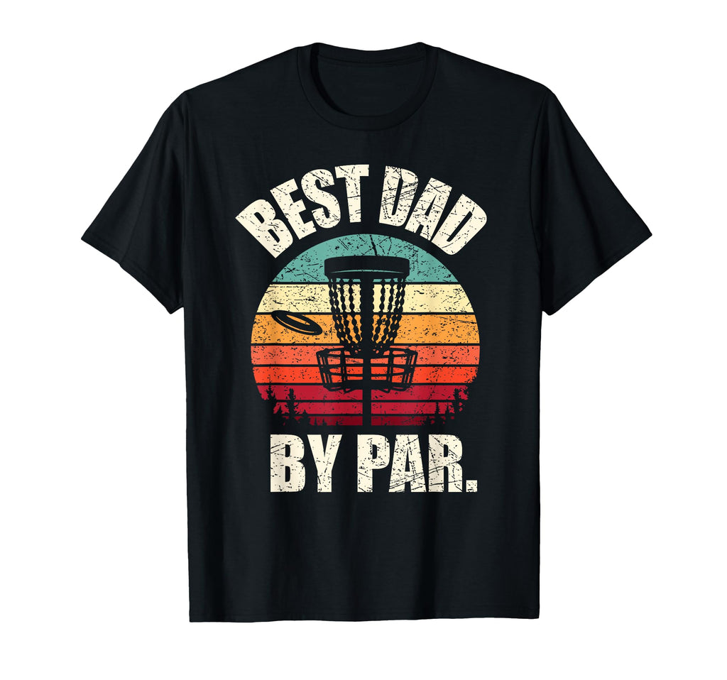 Disc Golf Dad Best Dad Par Frisbee Golf T-Shirt - Graphic Print for Adults - T-Shirt, Sweatshirt, Hoodie