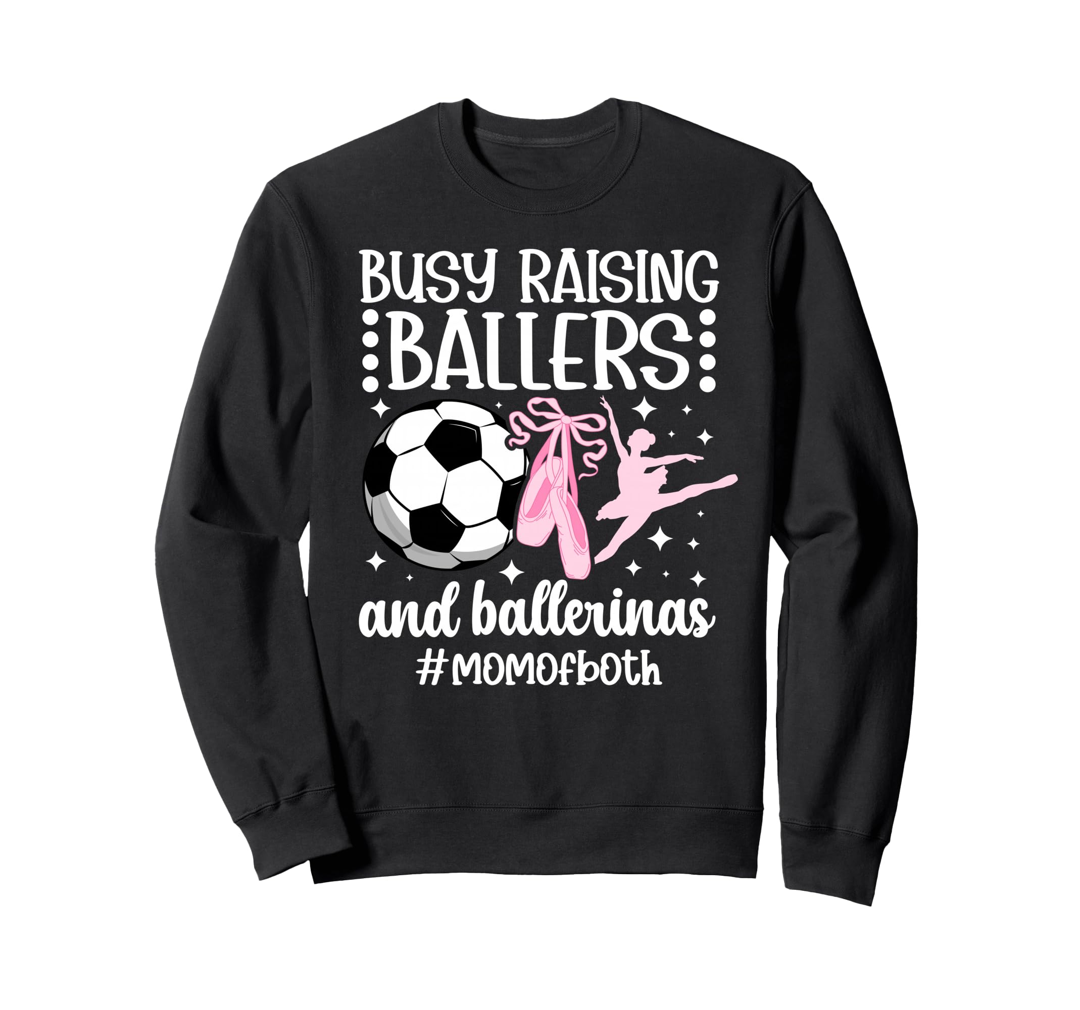Mom Both Dance And Soccer Mom Sweatshirt - Casual Everyday Wear for Adults - T-Shirt, Sweatshirt, Hoodie