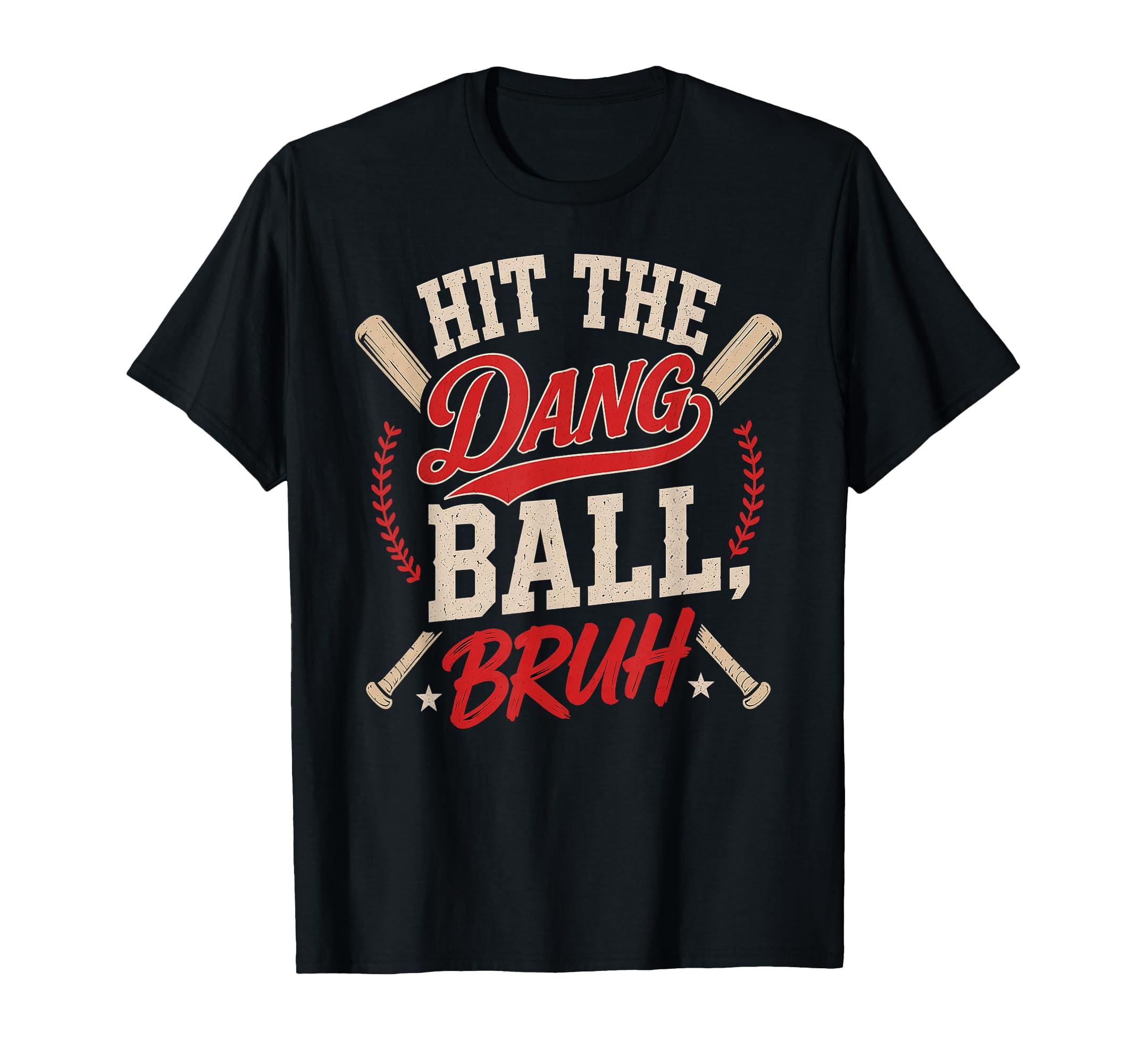 Hit Dang Ball Bruh Funny Baseball Mom T-Shirt - Streetwear Style Men Women - T-Shirt, Sweatshirt, Hoodie