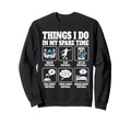 Things I Do Soccer Football Funny Sweatshirt - Novelty Apparel Men Women - T-Shirt, Sweatshirt, Hoodie
