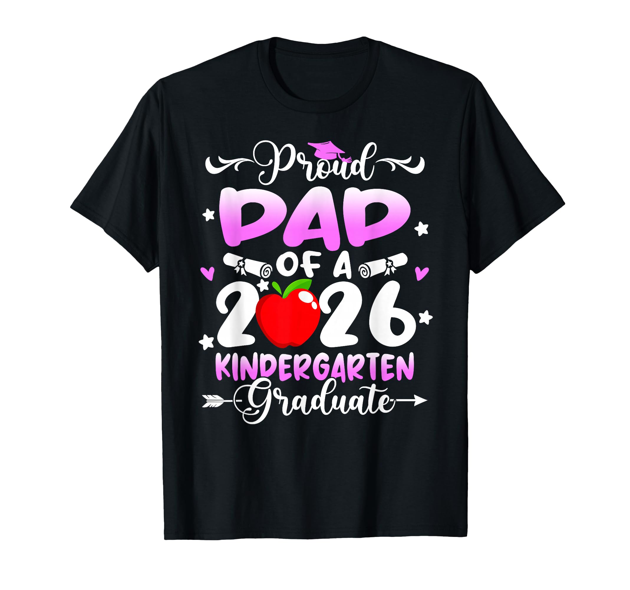 Proud Dad 2026 Kindergarten T-Shirt - Casual Everyday Wear Men Women - T-Shirt, Sweatshirt, Hoodie