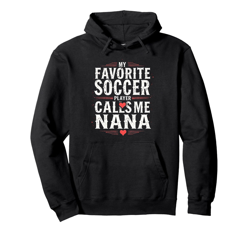 Proud Soccer Nana Funny Grandma Lover Hoodie - Graphic Print for Adults - T-Shirt, Sweatshirt, Hoodie