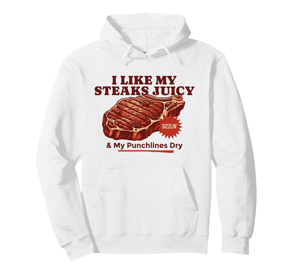 Steaks Juicy Punchlines Dry Funny Bbq Hoodie - Graphic Print for Adults - T-Shirt, Sweatshirt, Hoodie