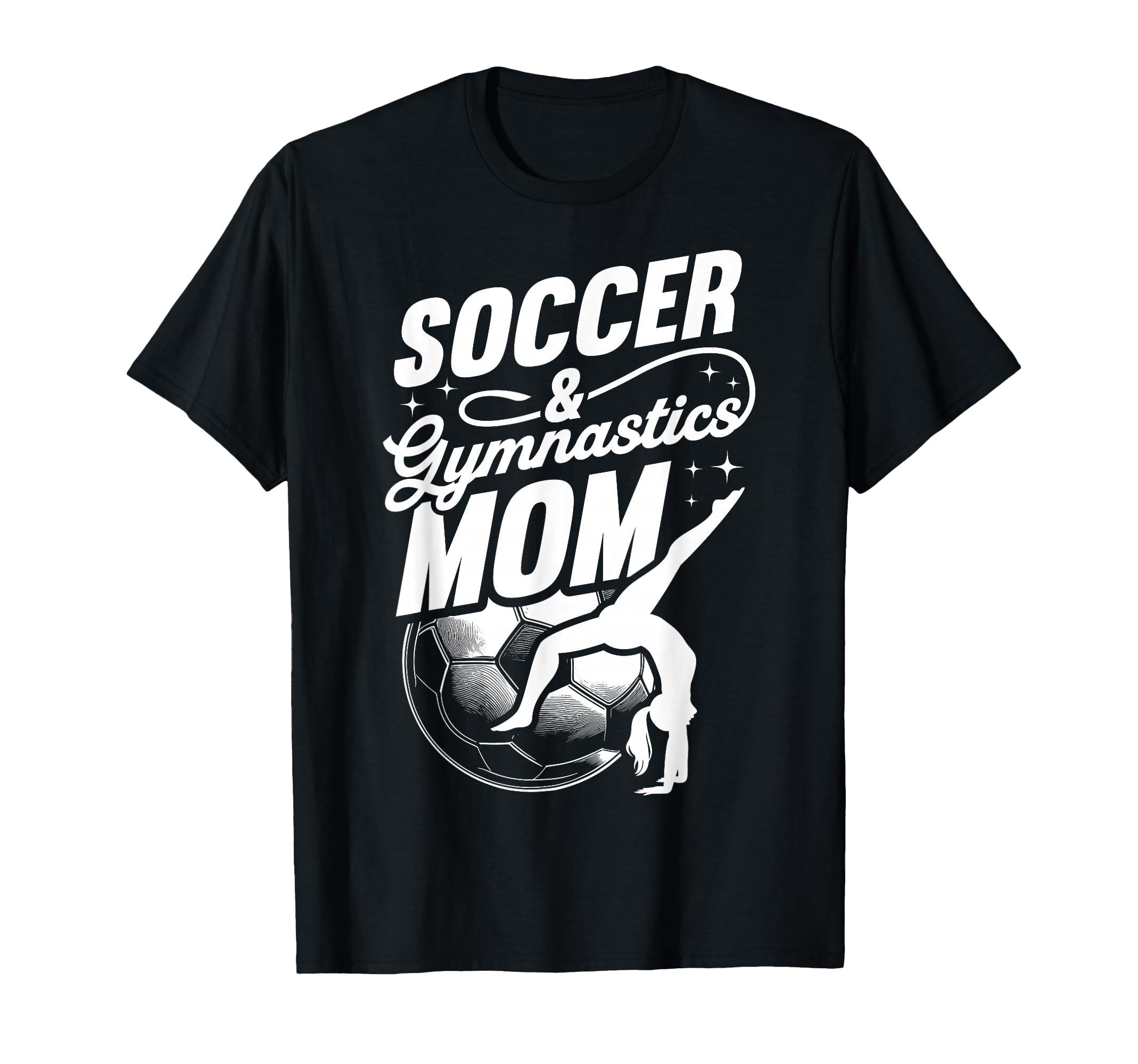Soccer Gymnastics Mom Soccer And T-Shirt - Unique Graphic Men Women - T-Shirt, Sweatshirt, Hoodie