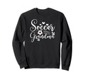 Soccer Grandma Soccer Player Sweatshirt - Fun Novelty Design Unisex - T-Shirt, Sweatshirt, Hoodie
