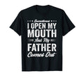 Sometimes I Open Mouth And Father T-Shirt - Trendy Graphic for Adults - T-Shirt, Sweatshirt, Hoodie
