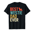 Best Westie Dad Ever T-Shirt - Novelty Apparel Men Women - T-Shirt, Sweatshirt, Hoodie