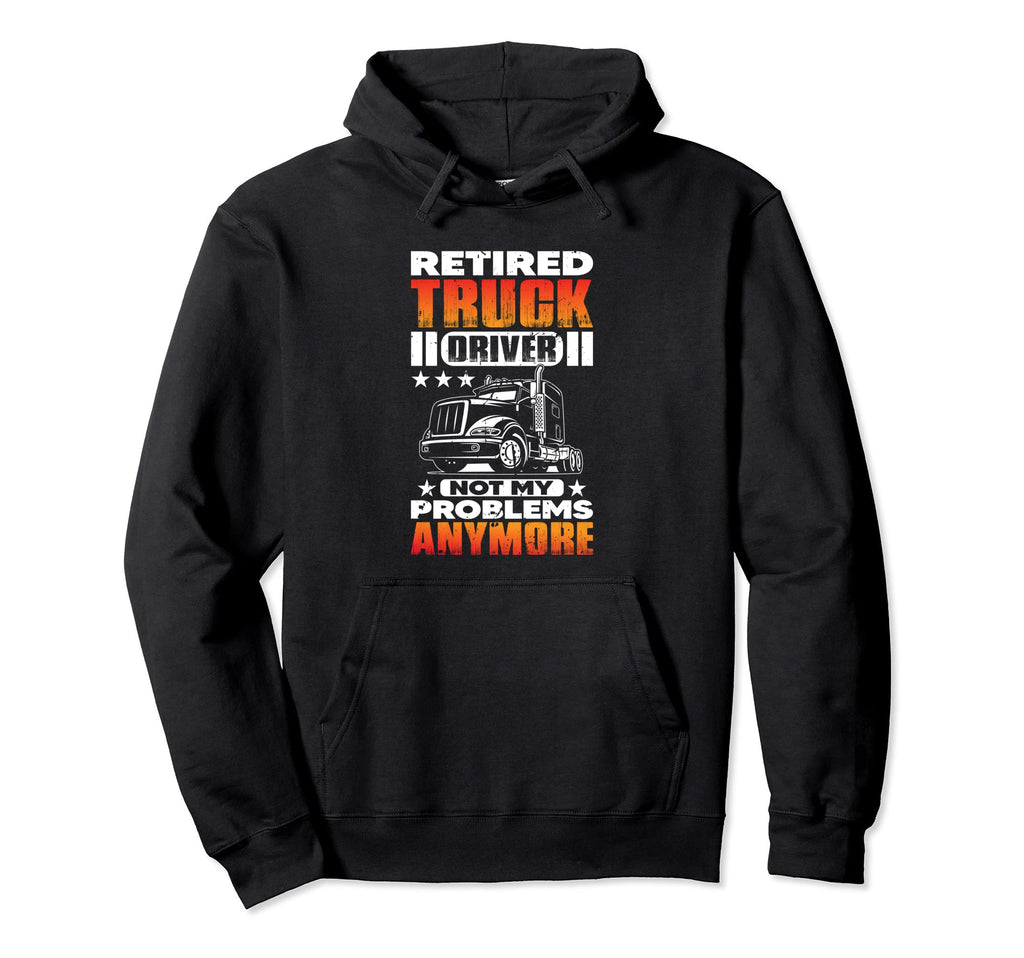 Truck Driver Trucker Freighter Hoodie - Streetwear Style Men Women - T-Shirt, Sweatshirt, Hoodie
