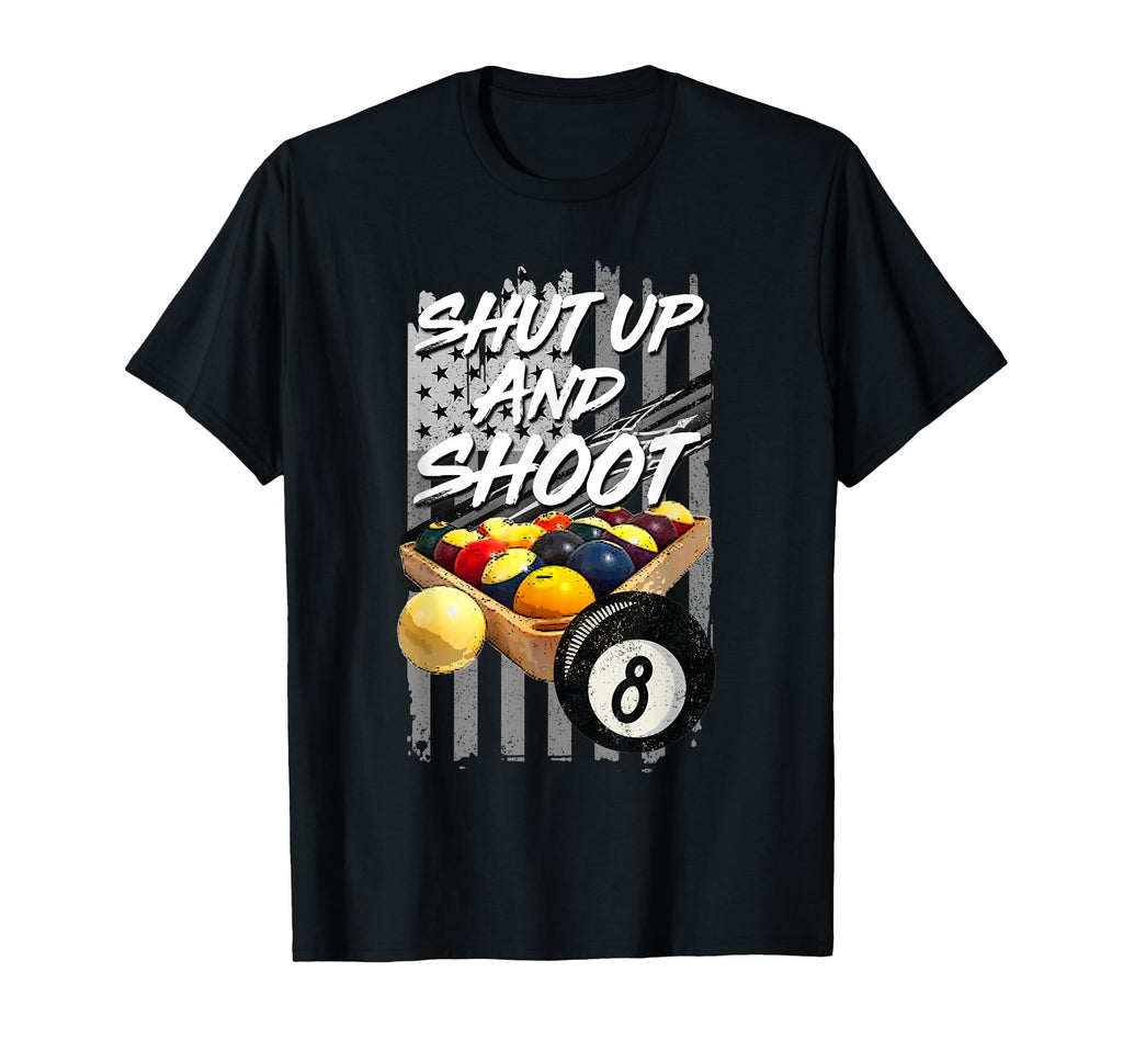 Shut Up And Shoot Billiard 8 Ball Pool T-Shirt - Graphic Print Unisex - T-Shirt, Sweatshirt, Hoodie