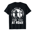 My Son Will Be Waiting You Home Baseball T-Shirt - Graphic Print for Adults - T-Shirt, Sweatshirt, Hoodie
