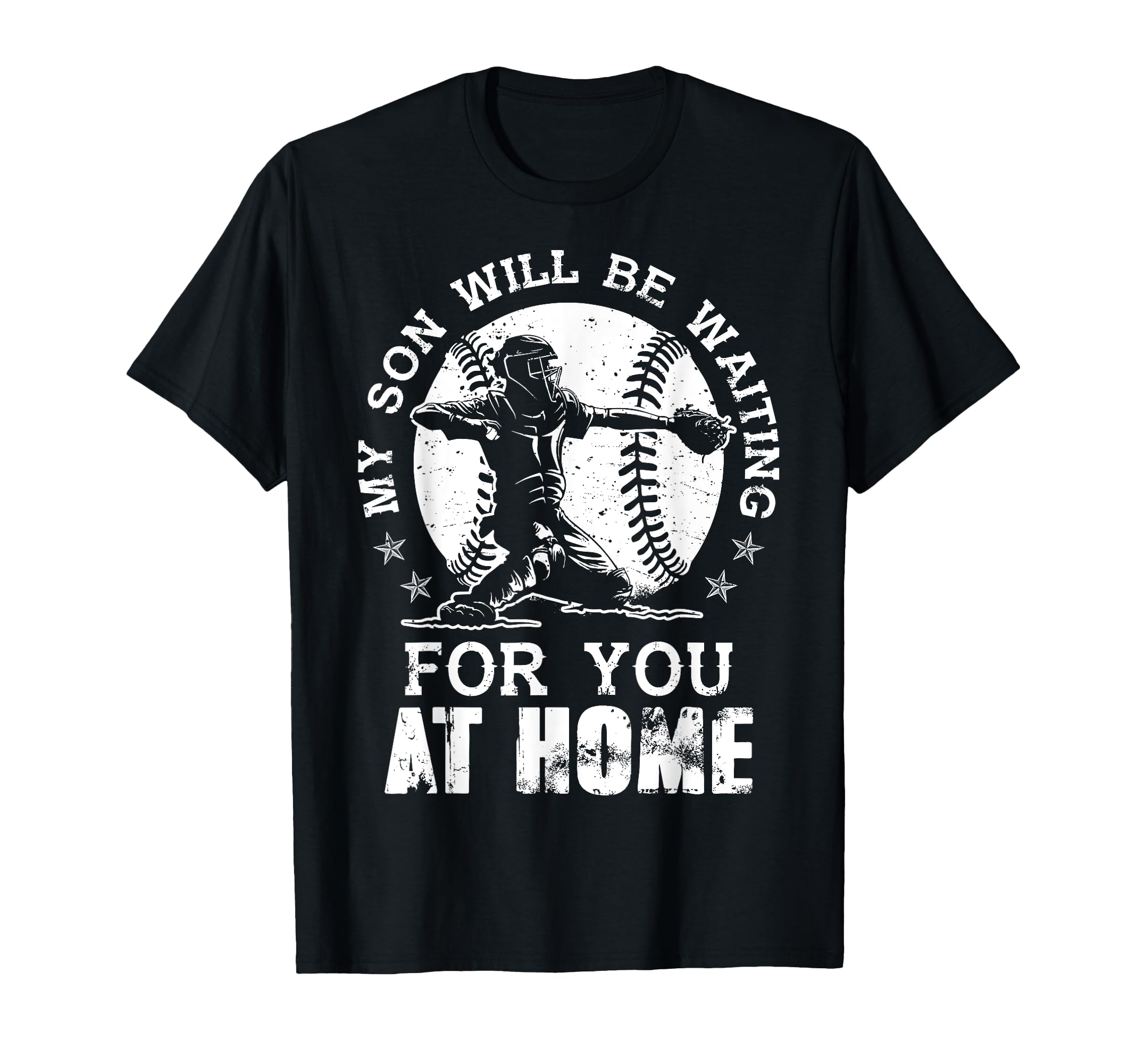 My Son Will Be Waiting You Home Baseball T-Shirt - Graphic Print for Adults - T-Shirt, Sweatshirt, Hoodie