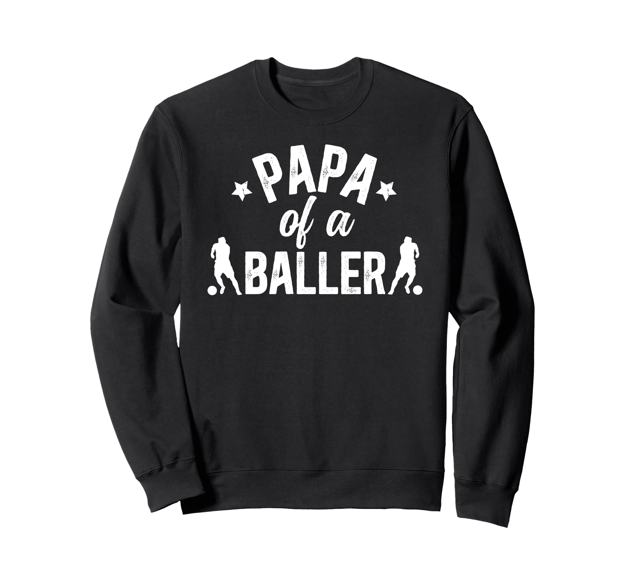 Papa Baller Soccer Papa Soccer Sweatshirt - Unique Graphic for Adults - T-Shirt, Sweatshirt, Hoodie