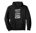 Creative Dad Passion Travel Plans Hoodie - Aesthetic Graphic for Adults - T-Shirt, Sweatshirt, Hoodie