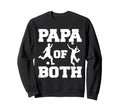 Papa Both Funny Soccer Volleyball Sweatshirt - Streetwear Style Men Women - T-Shirt, Sweatshirt, Hoodie