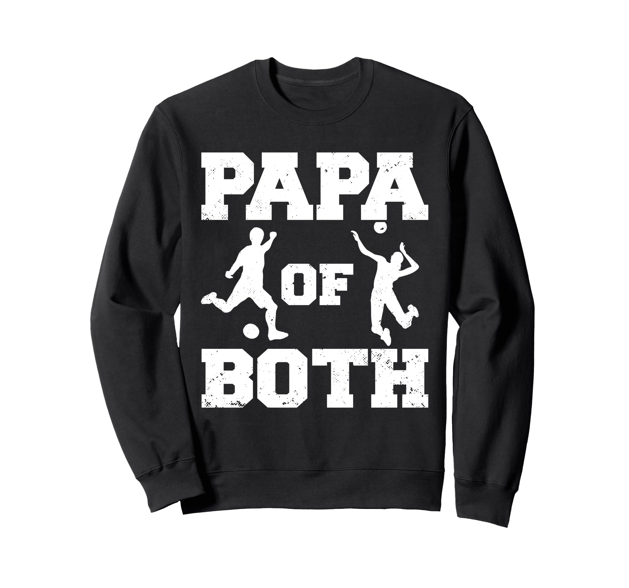 Papa Both Funny Soccer Volleyball Sweatshirt - Streetwear Style Men Women - T-Shirt, Sweatshirt, Hoodie