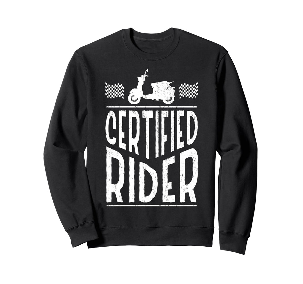 Certified Rider Motorcycle Driver Sweatshirt - Trendy Graphic for Adults - T-Shirt, Sweatshirt, Hoodie