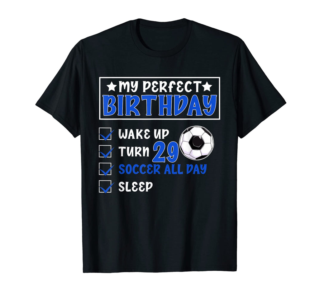 Funny My Birthday 29 Years Old Soccer T-Shirt - Trendy Graphic Men Women - T-Shirt, Sweatshirt, Hoodie