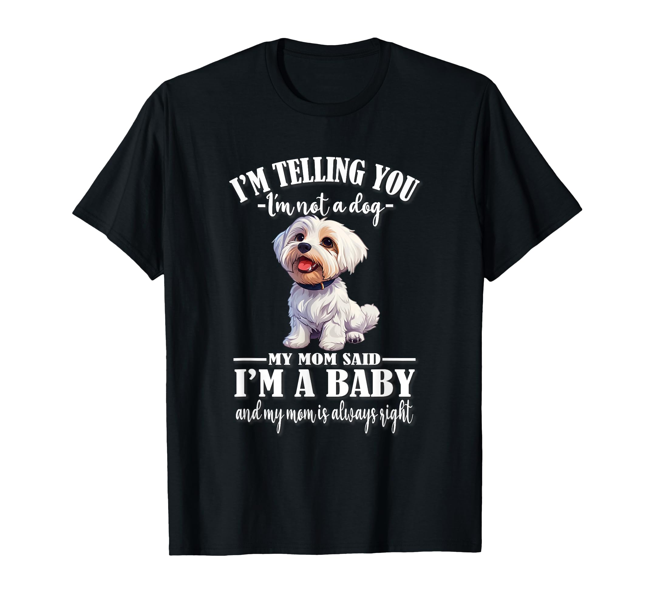 Womens Funny Mom Says Im Maltese Lover T-Shirt - Novelty Apparel for Adults - T-Shirt, Sweatshirt, Hoodie