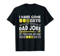 Mens I Have Gone 0 Days Without T-Shirt - Casual Everyday Wear Men Women - T-Shirt, Sweatshirt, Hoodie