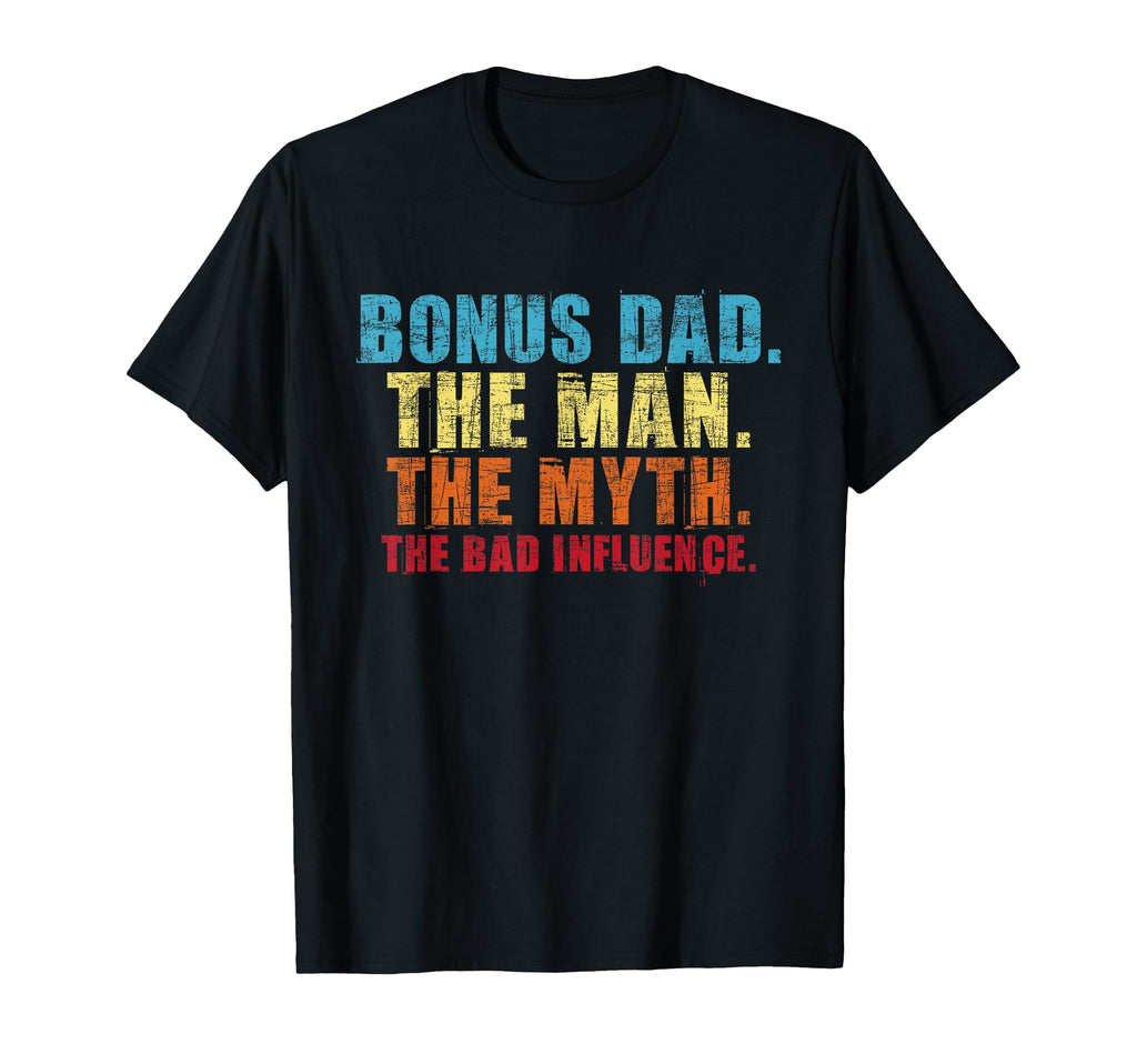 Bonus Dad Myth Stepfather Uncle T-Shirt - Unique Graphic Men Women - T-Shirt, Sweatshirt, Hoodie
