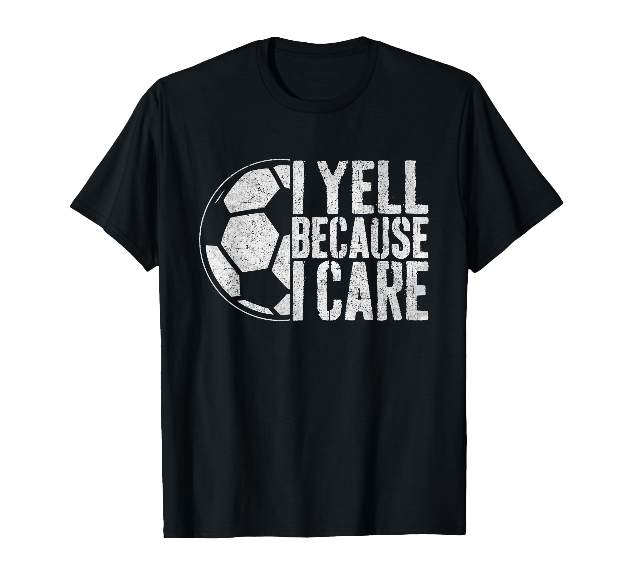 I Yell Because I Care Soccer Parent T-Shirt - Minimalist Print for Adults - T-Shirt, Sweatshirt, Hoodie