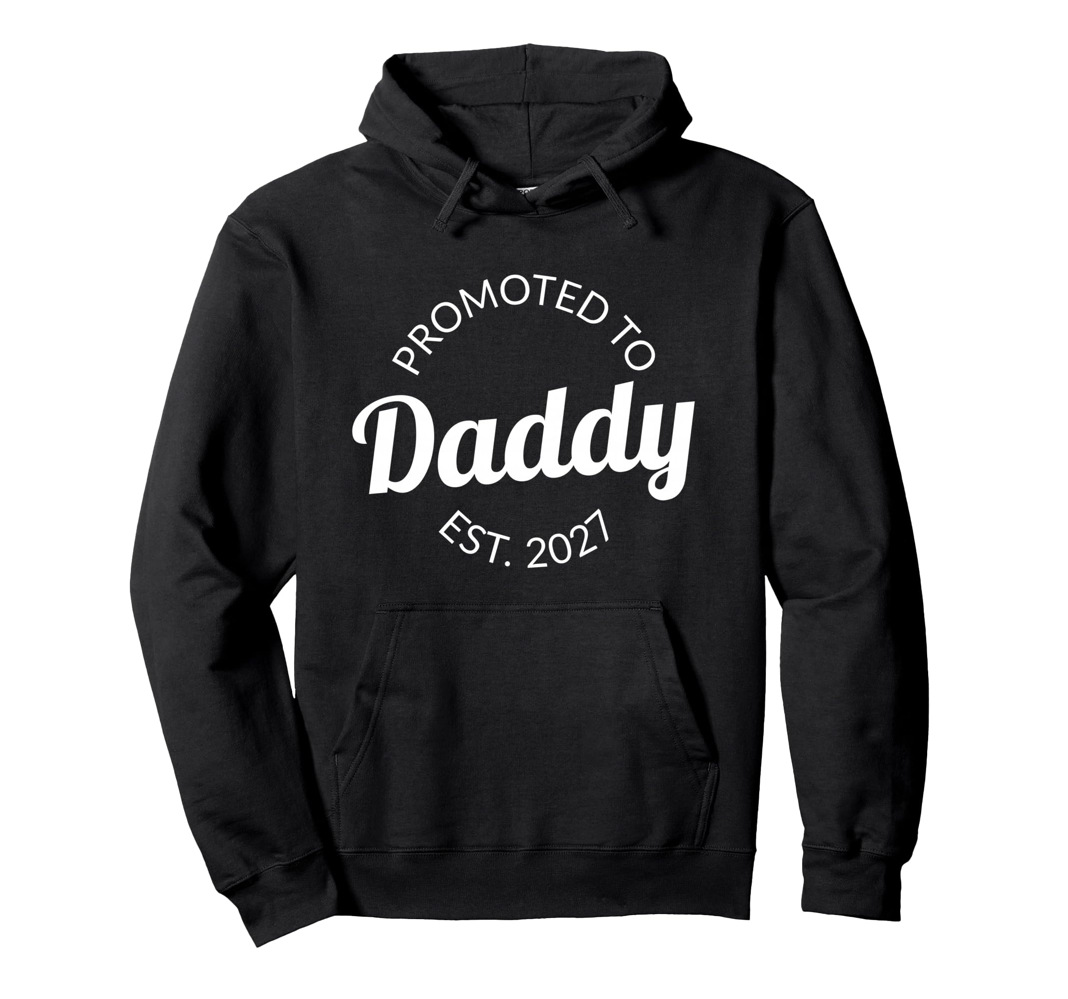 Promoted To Daddy 2027 Pregnancy Hoodie - Graphic Print Men Women - T-Shirt, Sweatshirt, Hoodie