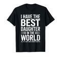 I Have Best Daughter World Dad Fathers T-Shirt - Unique Graphic for Adults - T-Shirt, Sweatshirt, Hoodie