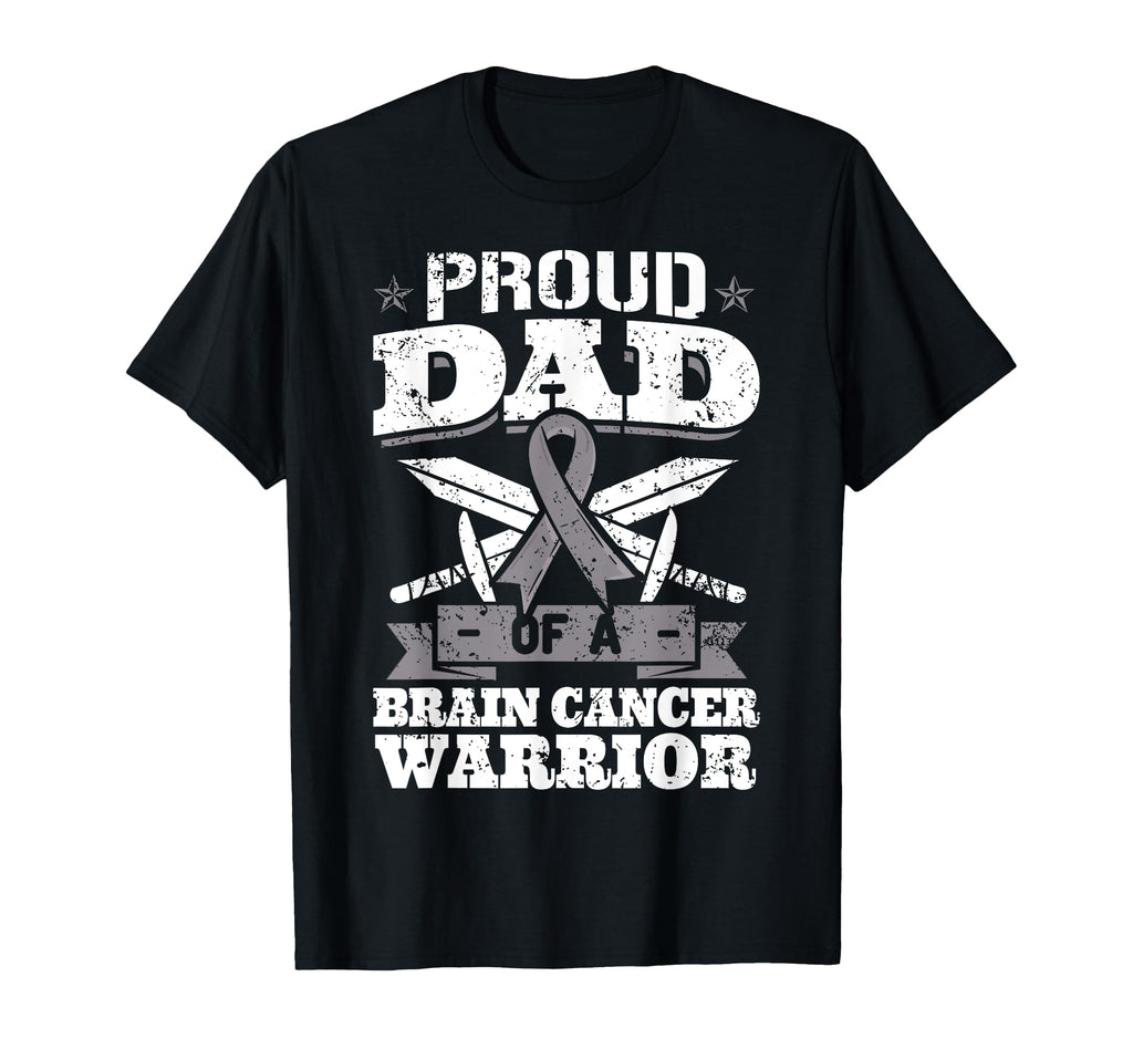 Proud Dad Brain Cancer Warrior Gray T-Shirt - Novelty Apparel Men Women - T-Shirt, Sweatshirt, Hoodie