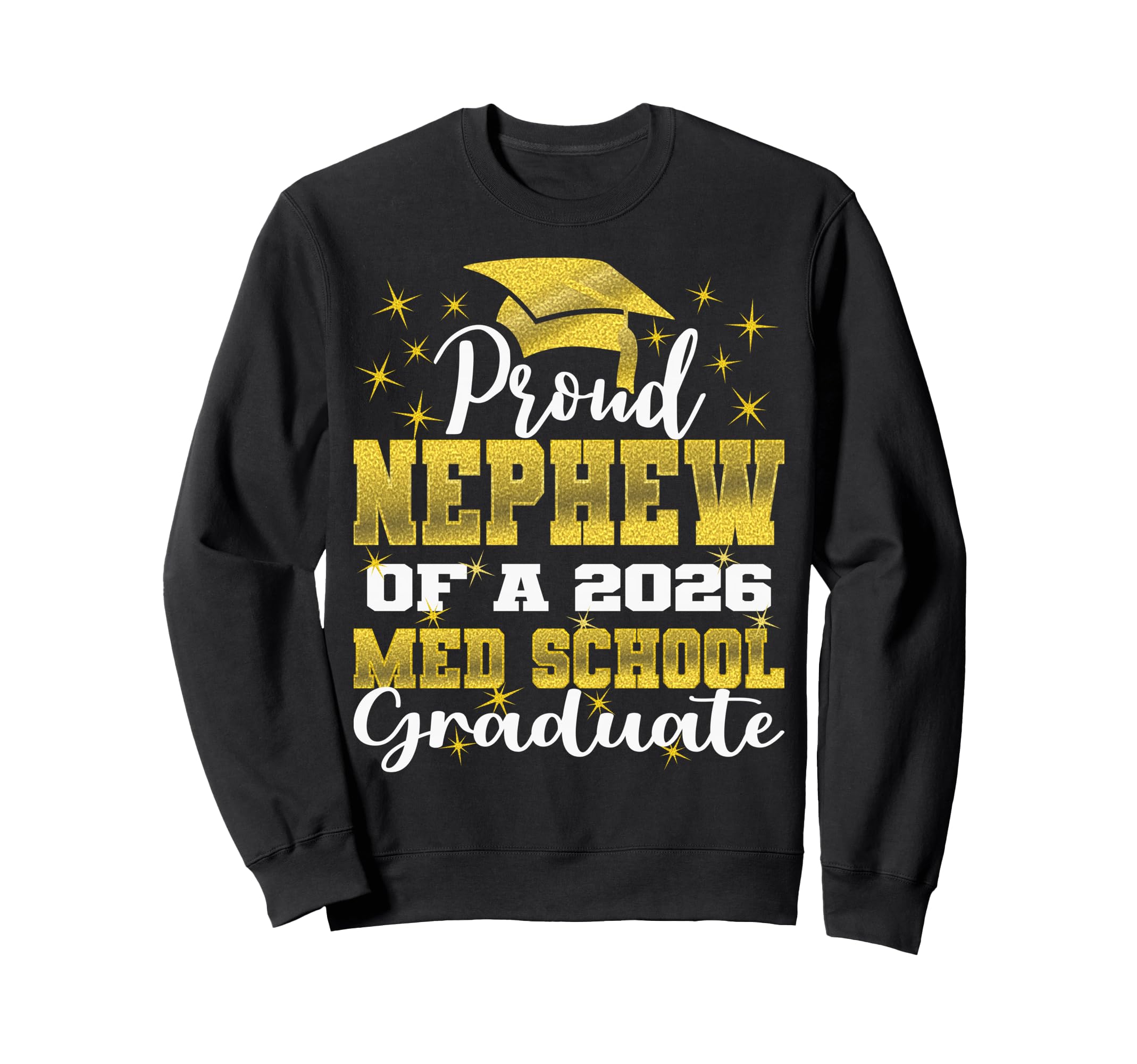 Proud Nephew 2026 Class Med Sweatshirt - Casual Everyday Wear for Adults - T-Shirt, Sweatshirt, Hoodie