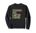 Fathers Day Husband Dad Lawyer Sweatshirt - Casual Everyday Wear Unisex - T-Shirt, Sweatshirt, Hoodie