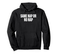 Same Nap Or No Nap Twin Dad Father Hoodie - Streetwear Style for Adults - T-Shirt, Sweatshirt, Hoodie