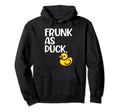 Frunk As Duck Rubber Ducks Lovers Hoodie - Trendy Graphic Unisex - T-Shirt, Sweatshirt, Hoodie
