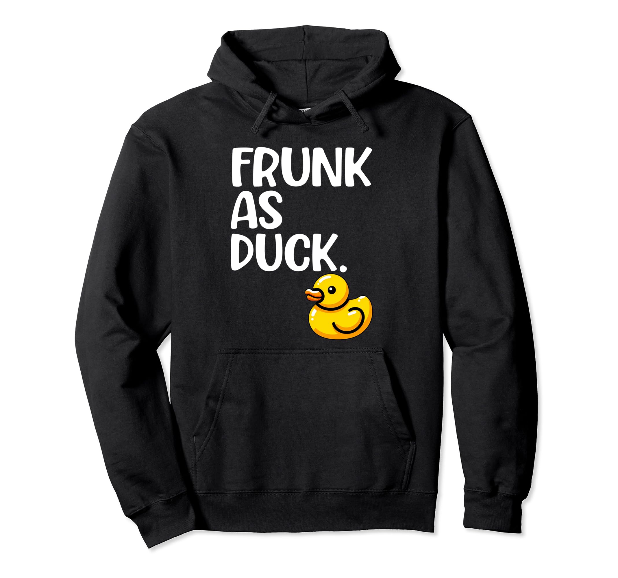 Frunk As Duck Rubber Ducks Lovers Hoodie - Trendy Graphic Unisex - T-Shirt, Sweatshirt, Hoodie