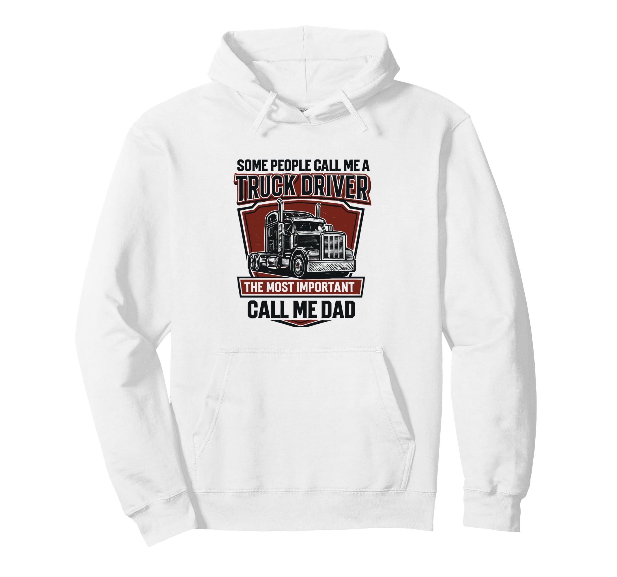 Some People Call Funny Trucker Truck Hoodie - Streetwear Style Unisex - T-Shirt, Sweatshirt, Hoodie