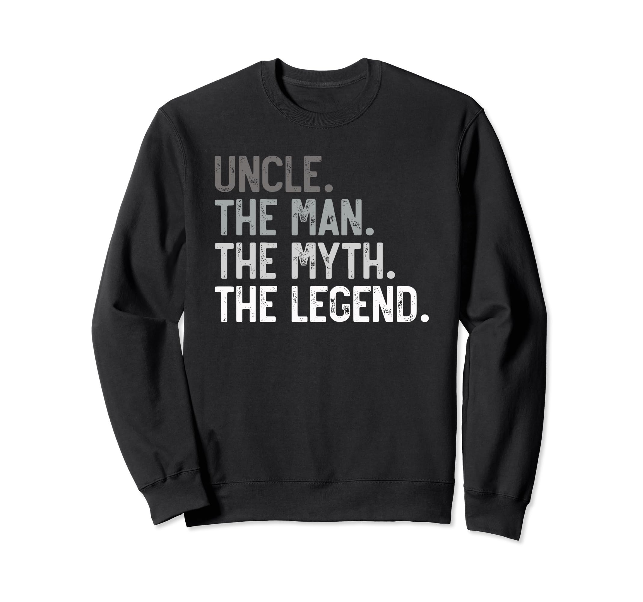 Uncle Myth Legend Fathers Day Dad Sweatshirt - Trendy Graphic Men Women - T-Shirt, Sweatshirt, Hoodie