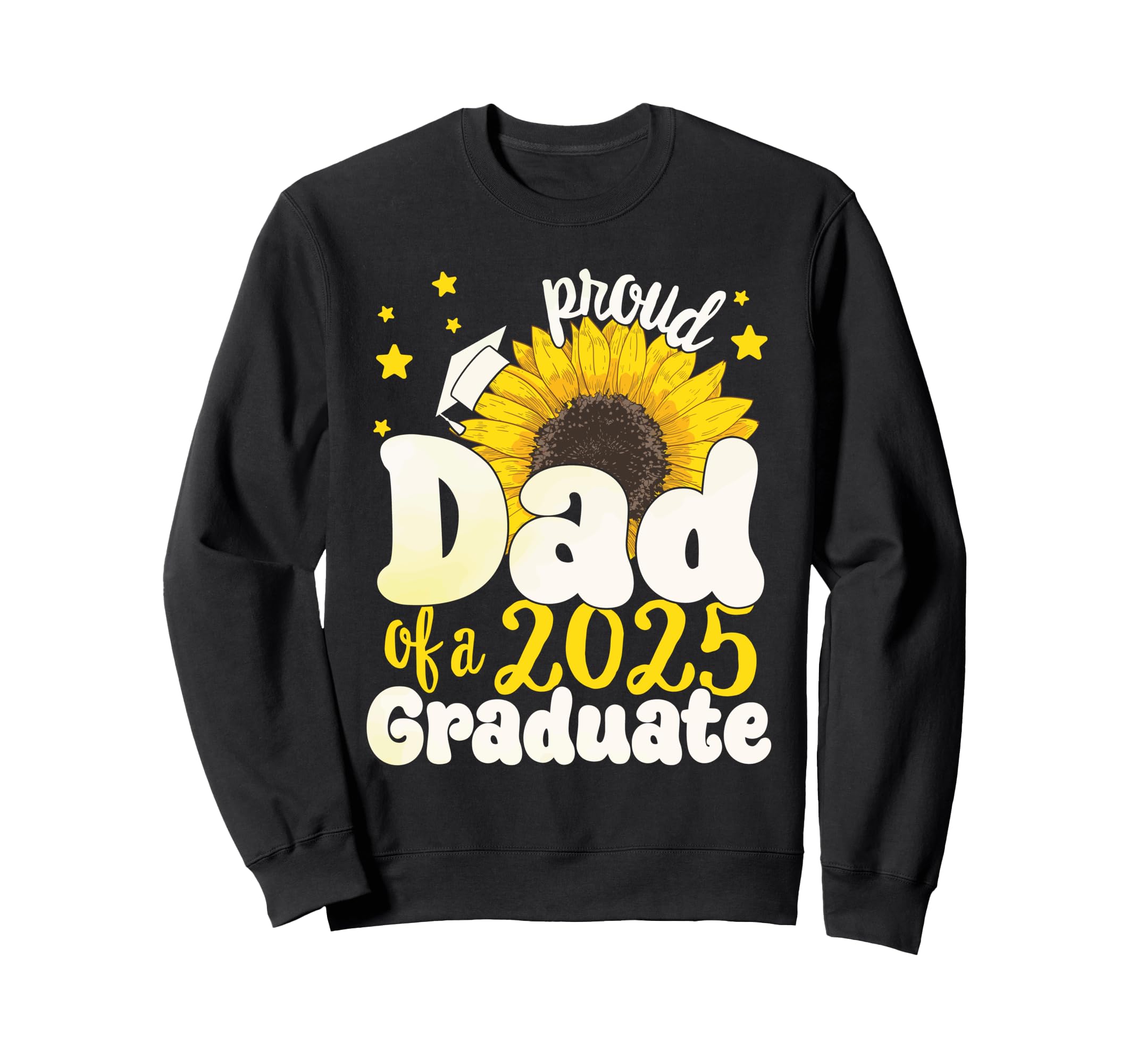 Proud Dad 2025 Graduate 25 Senior Sweatshirt - Custom Art Print Unisex - T-Shirt, Sweatshirt, Hoodie
