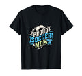 Proud Soccer Mom Family Fan Soccer Mom T-Shirt - Novelty Apparel for Adults - T-Shirt, Sweatshirt, Hoodie