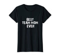 Womens Best Team Mom Ever Mothers T-Shirt - Fun Novelty Design Men Women - T-Shirt, Sweatshirt, Hoodie