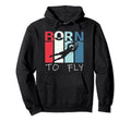 Born To Fly Funny Goalie Soccer Goalkeeper Hoodie - Novelty Apparel Unisex - T-Shirt, Sweatshirt, Hoodie