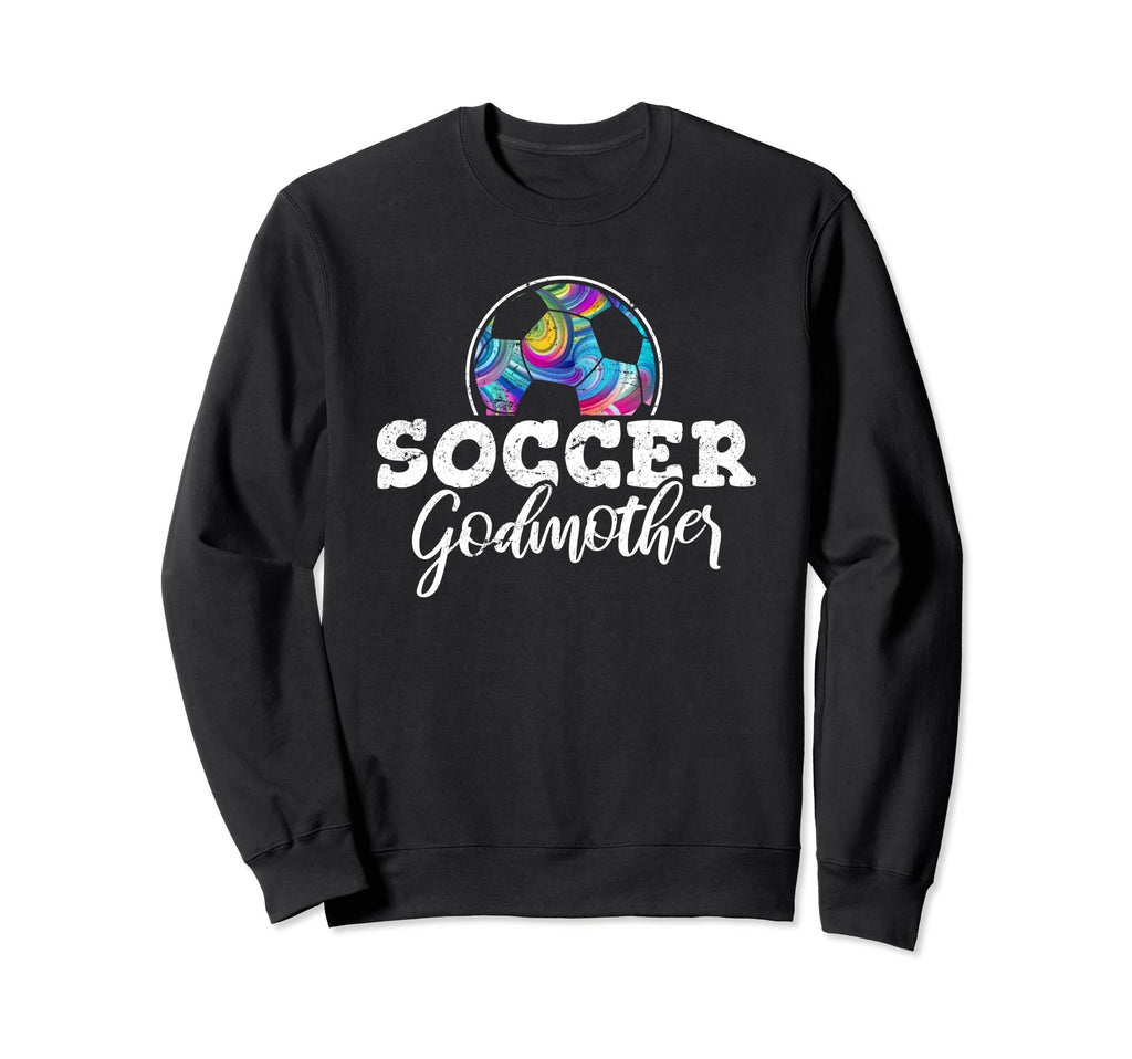 Soccer Godmother Soccer Fan Soccer Sweatshirt - Trendy Graphic Unisex - T-Shirt, Sweatshirt, Hoodie