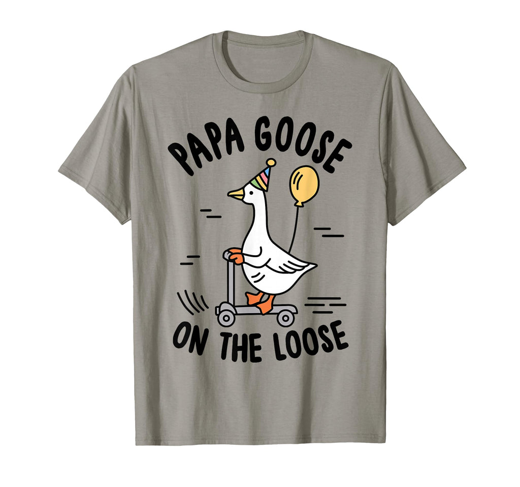 Papa Goose Loose Funny Birthday Matching T-Shirt - Streetwear Style Unisex - T-Shirt, Sweatshirt, Hoodie