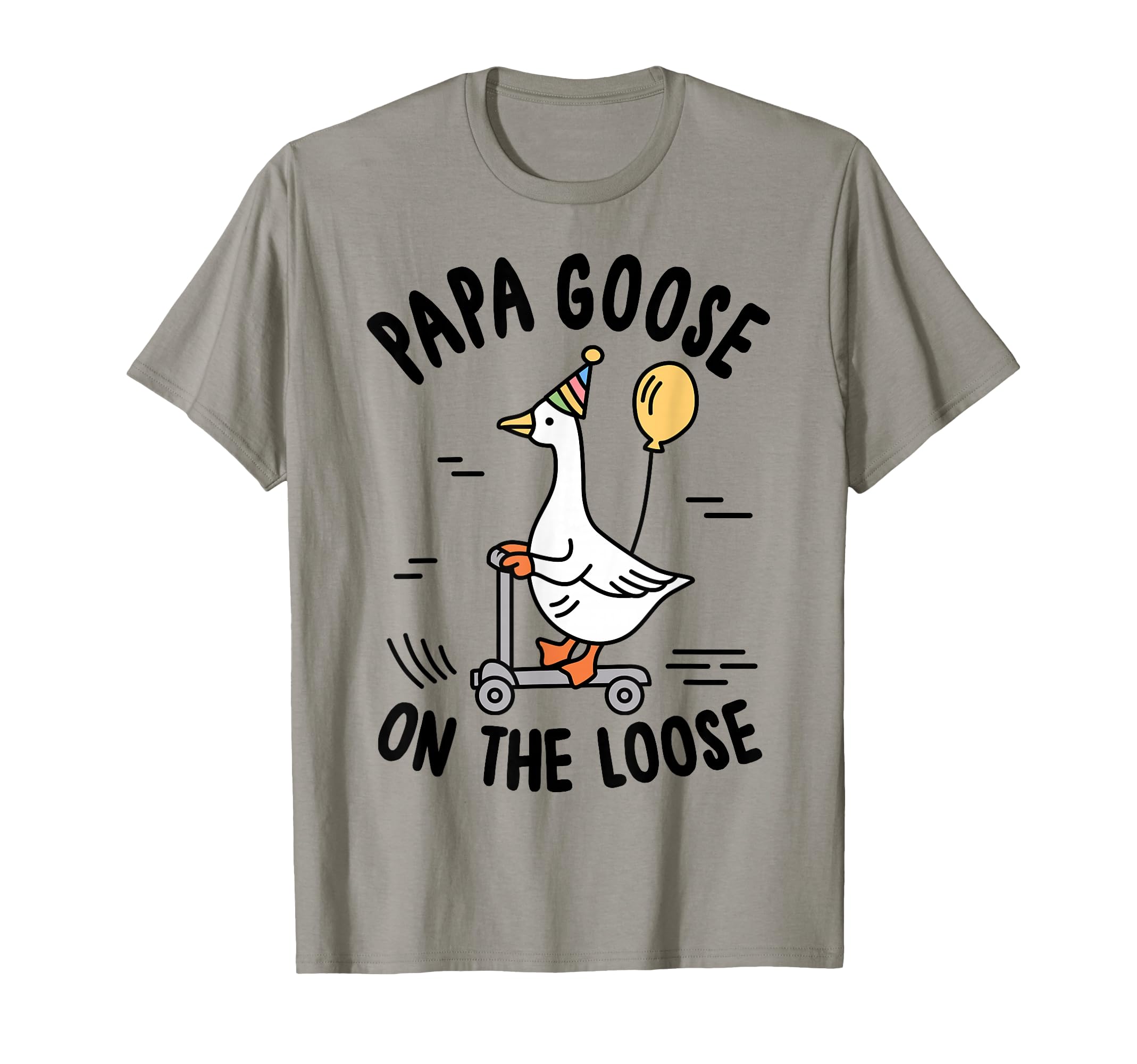 Papa Goose Loose Funny Birthday Matching T-Shirt - Streetwear Style Unisex - T-Shirt, Sweatshirt, Hoodie