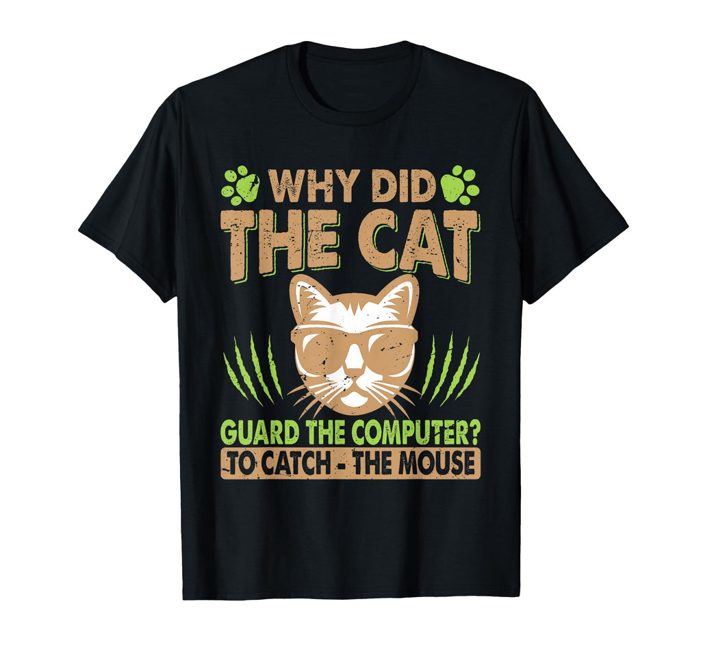 Why Did Cat Guard Computer Dad Jokes T-Shirt - Graphic Print Unisex - T-Shirt, Sweatshirt, Hoodie