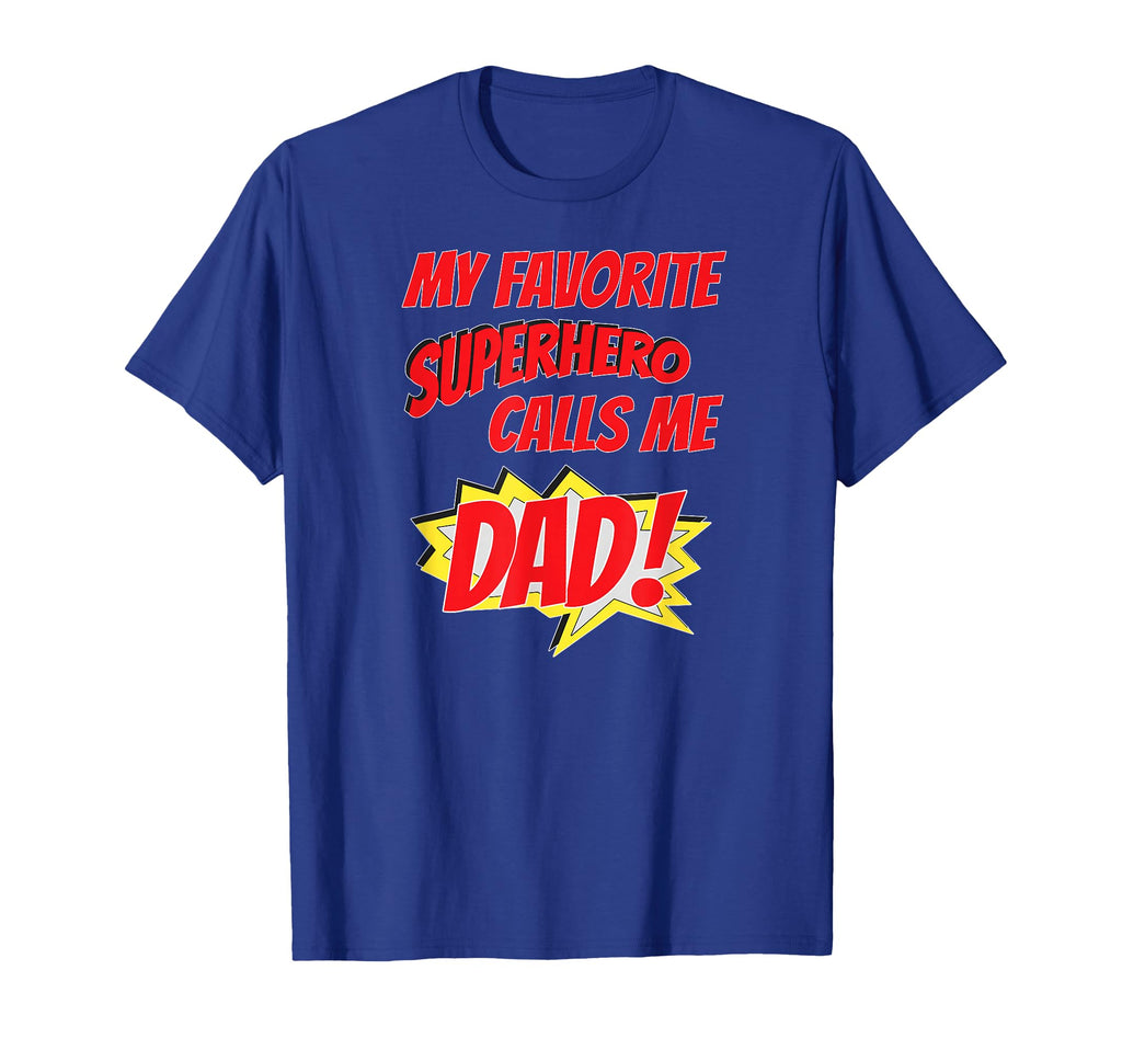 My Favorite Superhero Calls Me Dad Gift T-Shirt - Graphic Print Men Women - T-Shirt, Sweatshirt, Hoodie