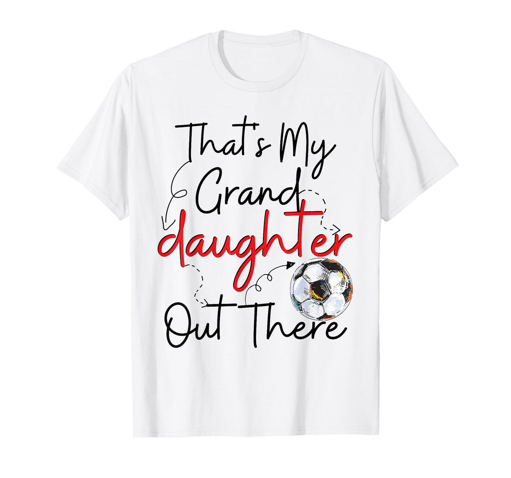 Thats My Grandson Out There Soccer Funny T-Shirt - Minimalist Print Unisex - T-Shirt, Sweatshirt, Hoodie