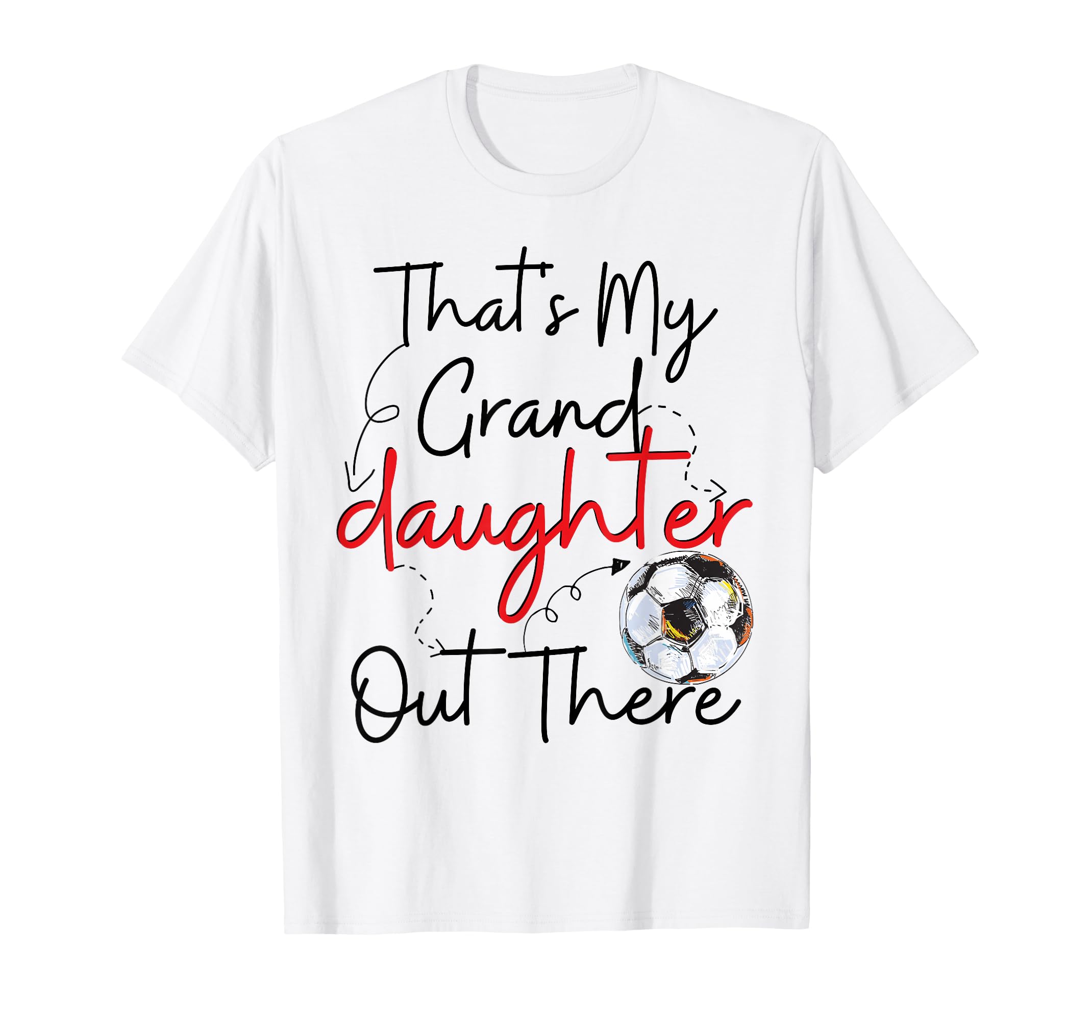 Thats My Grandson Out There Soccer Funny T-Shirt - Minimalist Print Unisex - T-Shirt, Sweatshirt, Hoodie