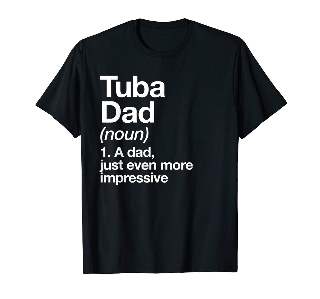 Tuba Dad Definition Funny Musician Music T-Shirt - Trendy Graphic Unisex - T-Shirt, Sweatshirt, Hoodie